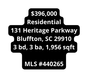 396 000 Residential 131 Heritage Parkway Bluffton SC 29910 3 bd 3 ba 1 956 sqft MLS 440265